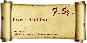 Franz Szelina névjegykártya